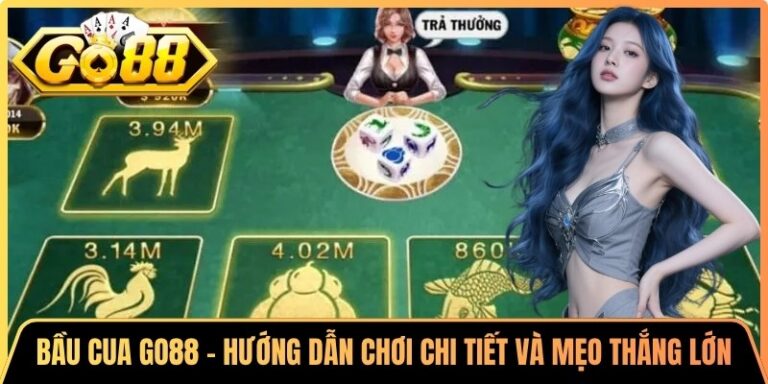Bầu Cua Go88 - Hướng Dẫn Chơi Chi Tiết Và Mẹo Thắng Lớn 4 Bầu Cua Go88 - Hướng Dẫn Chơi Chi Tiết Và Mẹo Thắng Lớn