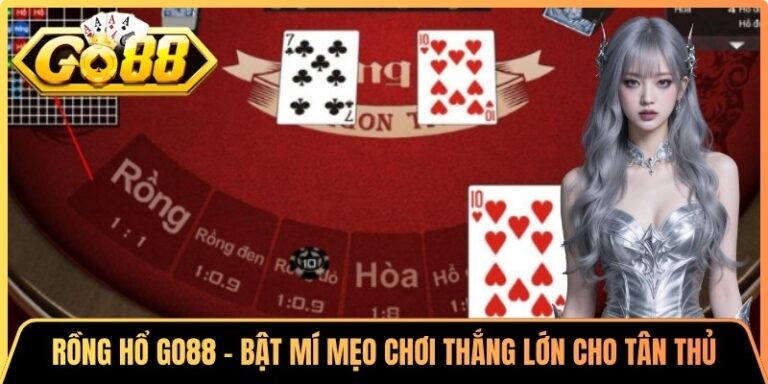 Rồng Hổ Go88 - Bật Mí Mẹo Chơi Thắng Lớn Cho Tân Thủ 3 Rồng Hổ Go88 - Bật Mí Mẹo Chơi Thắng Lớn Cho Tân Thủ